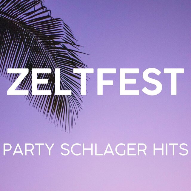Zeltfest - Party Schlager Hits