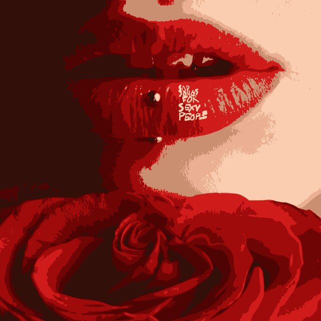 Sad Songs For SEXY People