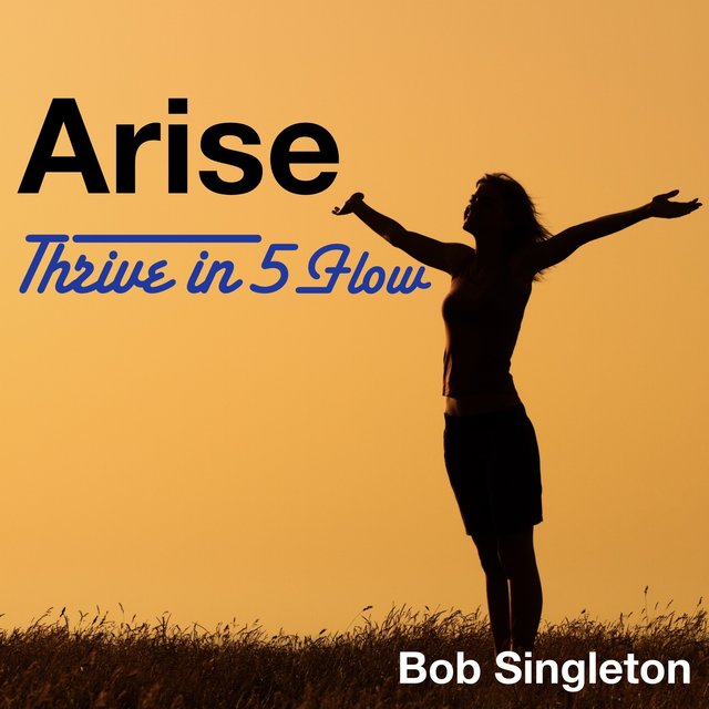 Arise (Thrive in 5 Flow)