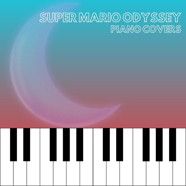 Super Mario Odyssey (Piano Covers)