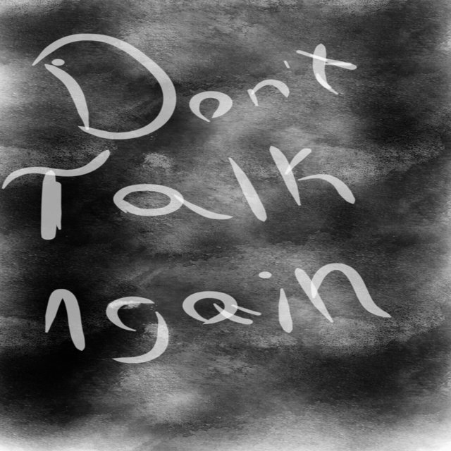 Don't Talk Again