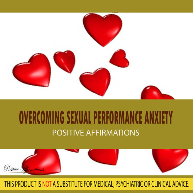 Overcoming Sexual Performance Anxiety