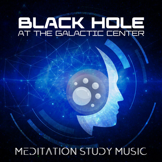 Black Hole at the Galactic Center (Meditation Study Music)