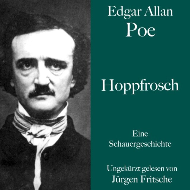 Edgar Allan Poe: Hoppfrosch (Eine Schauergeschichte. Ungekürzt gelesen.)