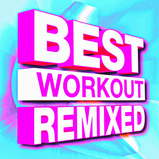 Best Workout Remixed