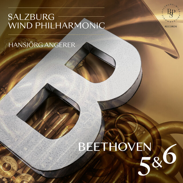 Beethoven: Symphonies Nos. 5 & 6 (Arr. for Wind Orchestra by Albert Schwarzmann)