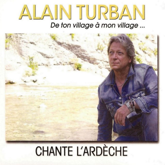 Alain Turban chante l'Ardèche (De ton village à mon village)