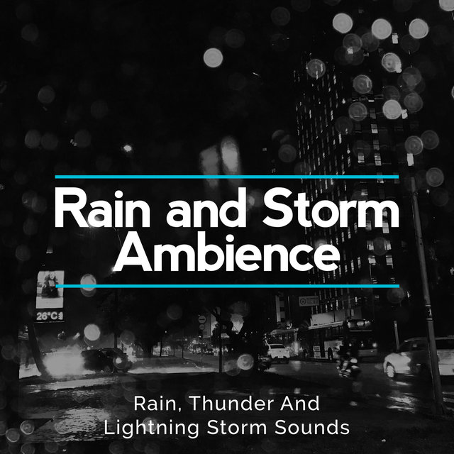 Rain and Storm Ambience