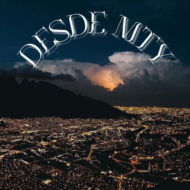 DESDE MTY