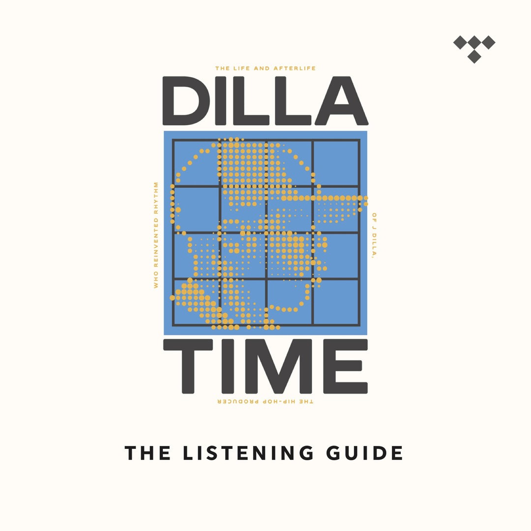 Soundtracking Dilla Time (The Listening Guide) on TIDAL