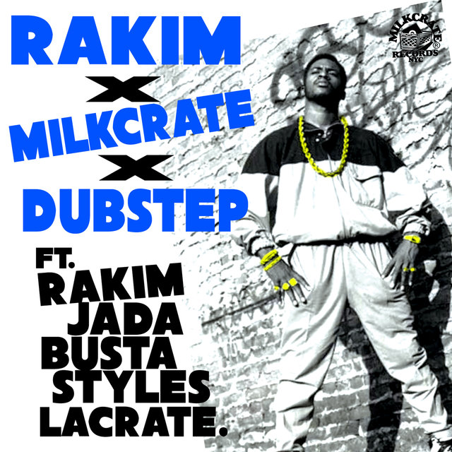 Rakim x Milkcrate x Dubstep