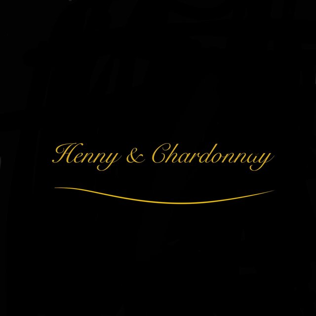 Henny & Chardonnay