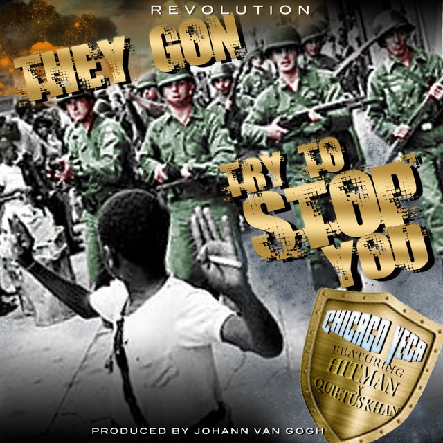 They Gon Try to Stop You (feat. Hitman & Quietus Khan)