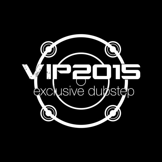 Vip 2015: Exclusive Dubstep