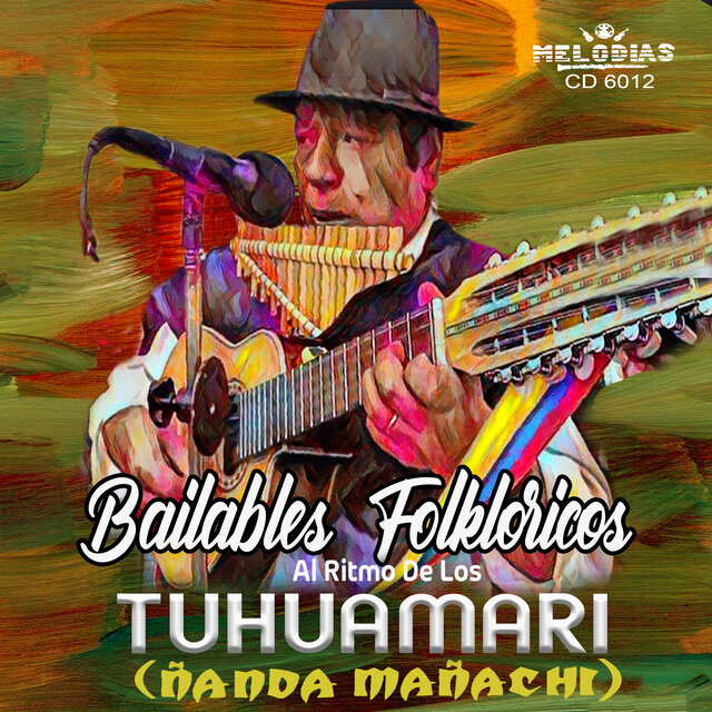 Bailables Folkloricas al Ritmo de los Tuhuamari