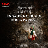Enga Enga Pogum Intha Padhai (From 