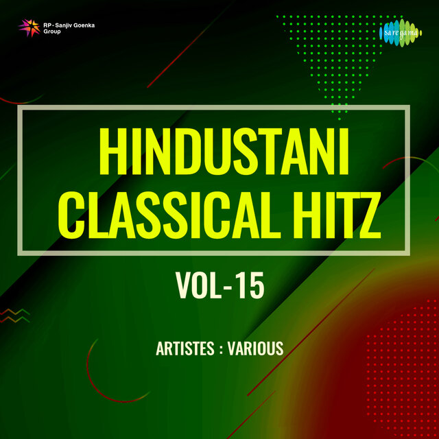 Hindustani Classical Hitz, Vol. 15