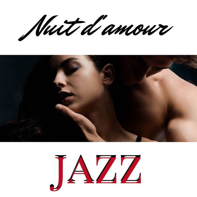 Nuit d'amour jazz: Musique jazz instrumentale pour l'intimité des amoureux