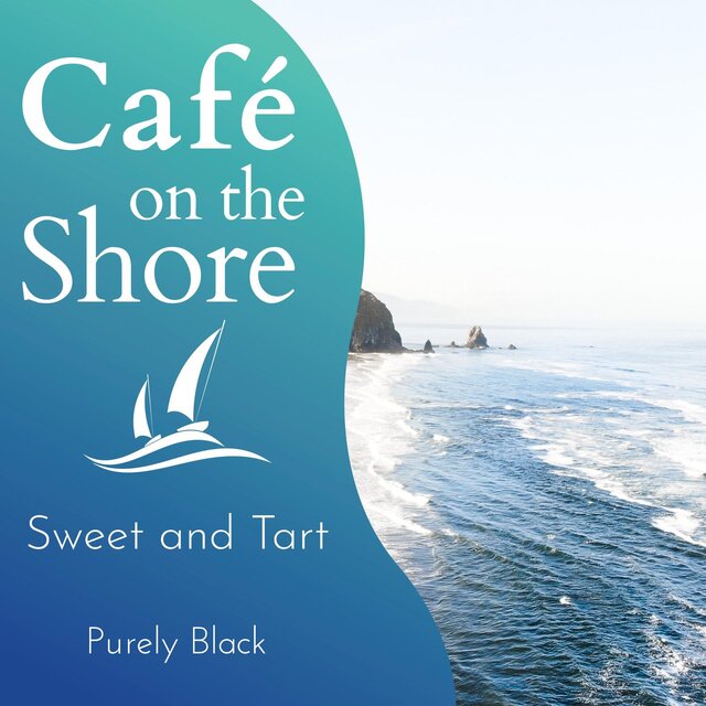 Cafe on the Shore - Sweet and Tart