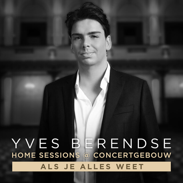 Als Je Alles Weet (Yves' Home Sessions @ Concertgebouw)