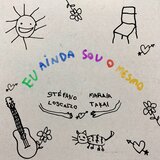 eu ainda sou o mesmo