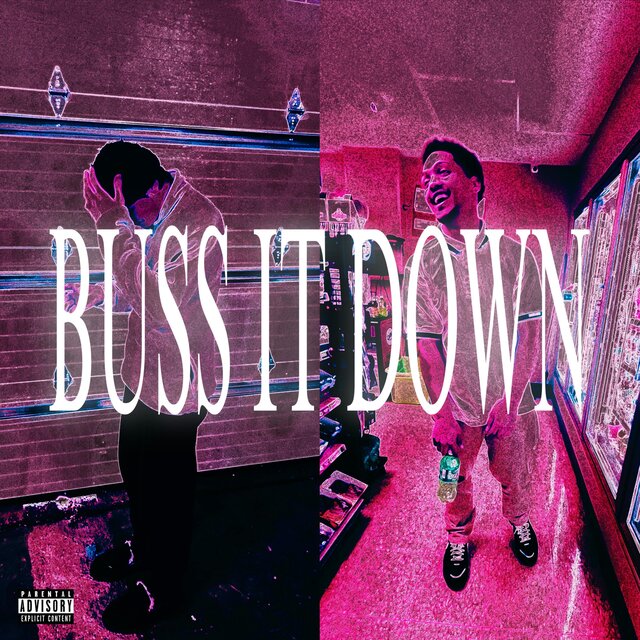BUSS IT DOWN