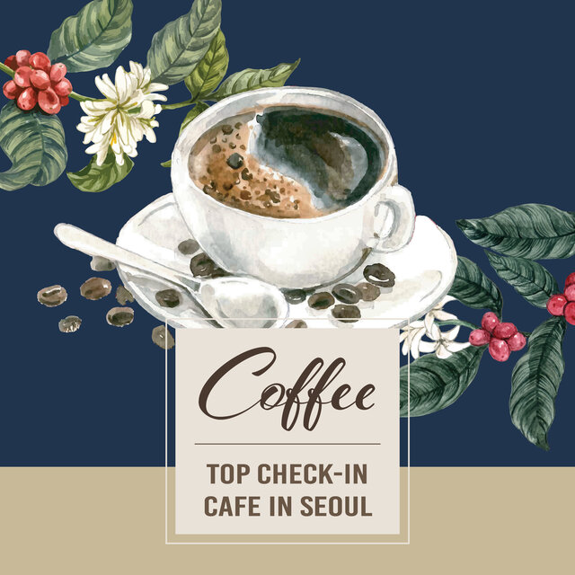Top Check-in Cafe in Seoul