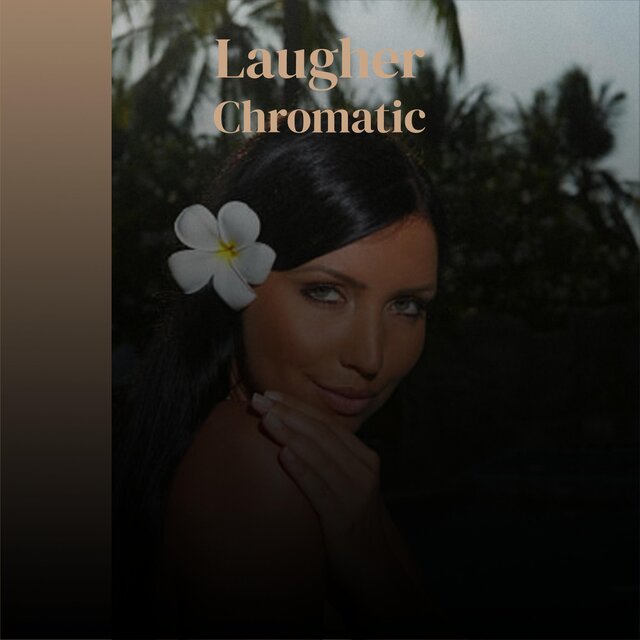 Laugher Chromatic
