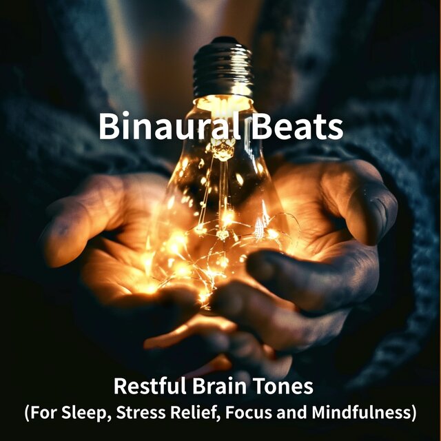 Binaural Beats - Restful Brain Tones (For Sleep, Stress Relief, Focus and Mindfulness)