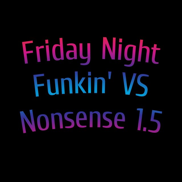 Friday Night Funkin' VS Nonsense 1.5
