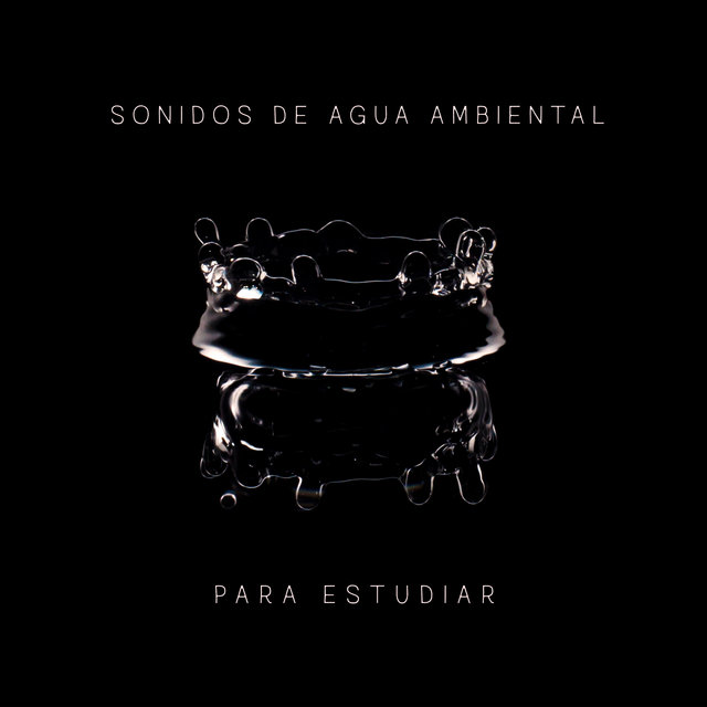 Sonidos de Agua Ambiental para Estudiar