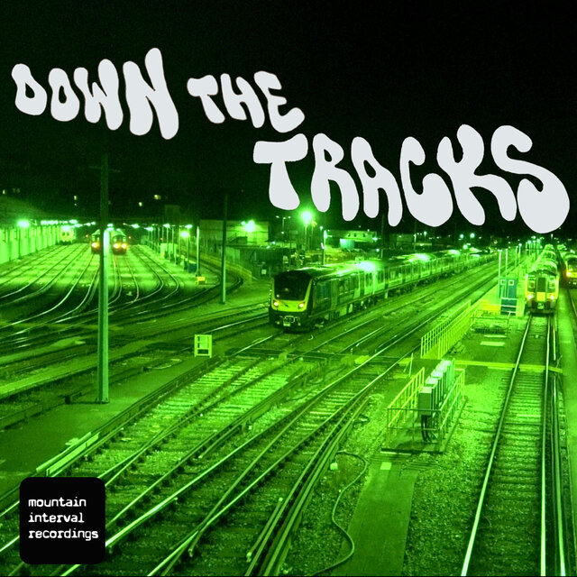 Down the Tracks