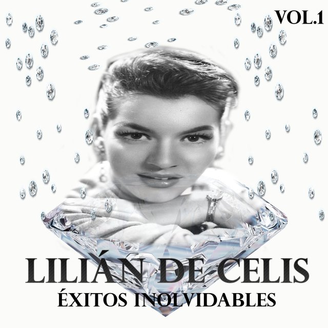 Lilián de Celis - Éxitos Inolvidables, Vol. 1