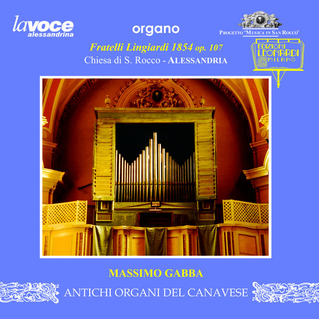 Organo Fratelli Lingiardi 1854 op. 107, Chiesa di S. Rocco, Alessandria (AL)