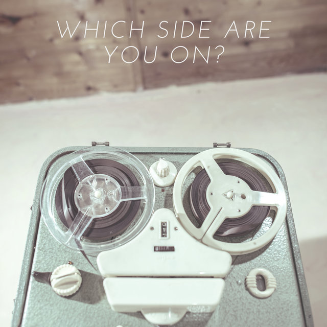 Which Side Are You on?
