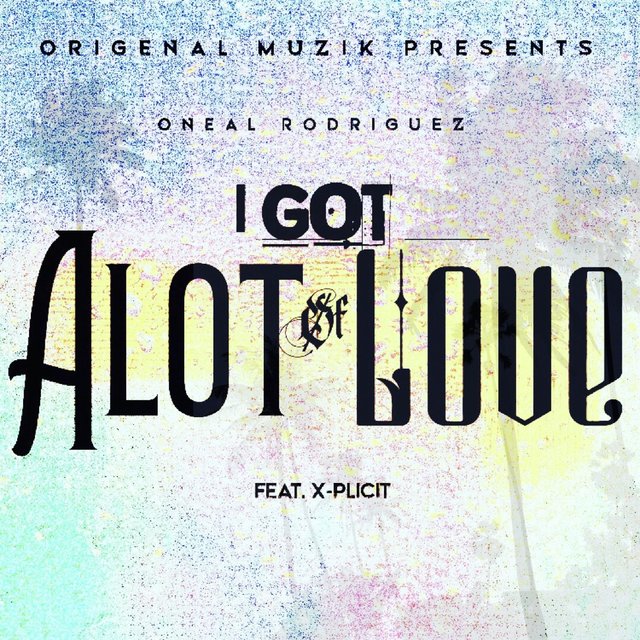 I Got Alot Of Love (feat. X-Plicit)