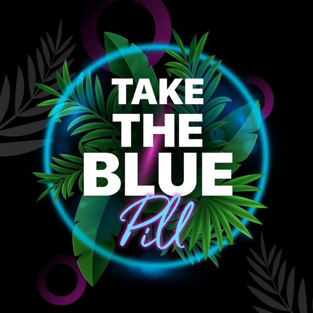 Take The Blue Pill
