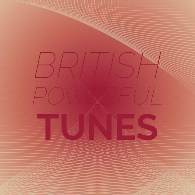 British Powerful Tunes