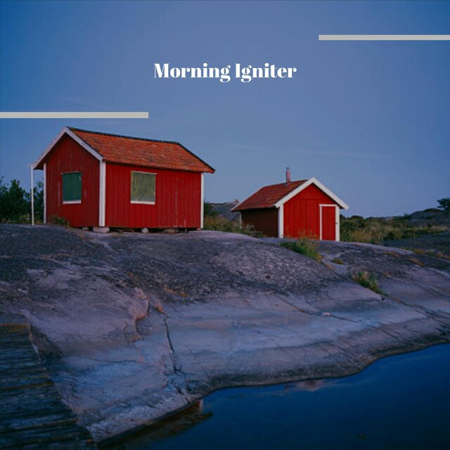 Morning Igniter