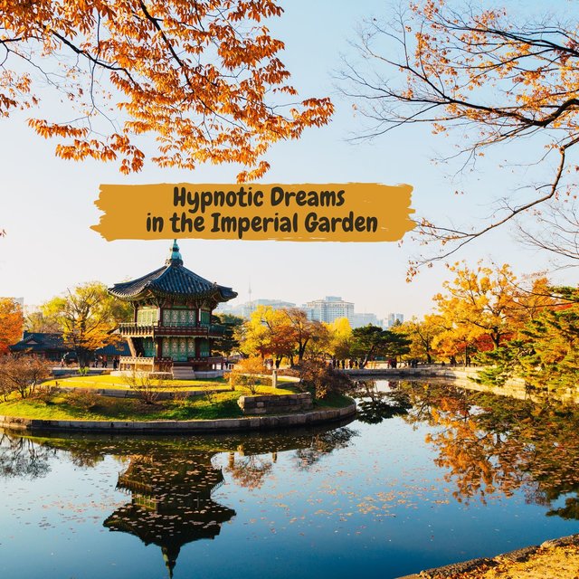 Hypnotic Dreams in the Imperial Garden