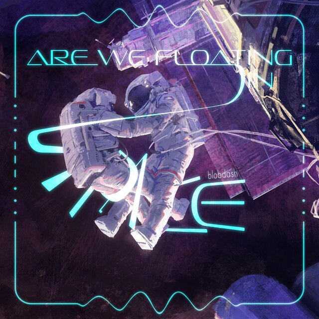 ARE WE FLOATING IN SPACE