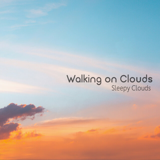 Walking on Clouds