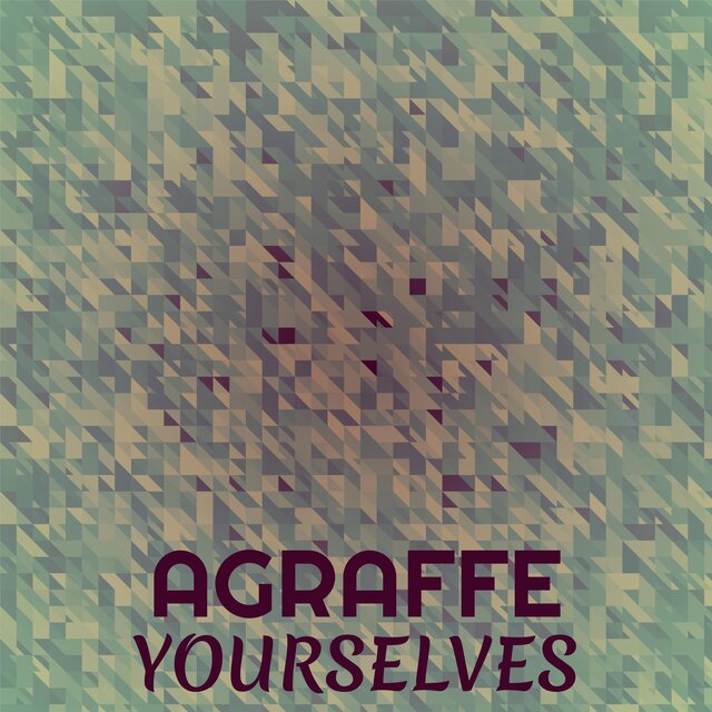 Agraffe Yourselves