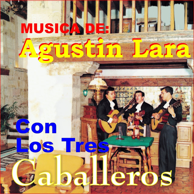 Música de Agustín Lará Con los Tres Caballeros