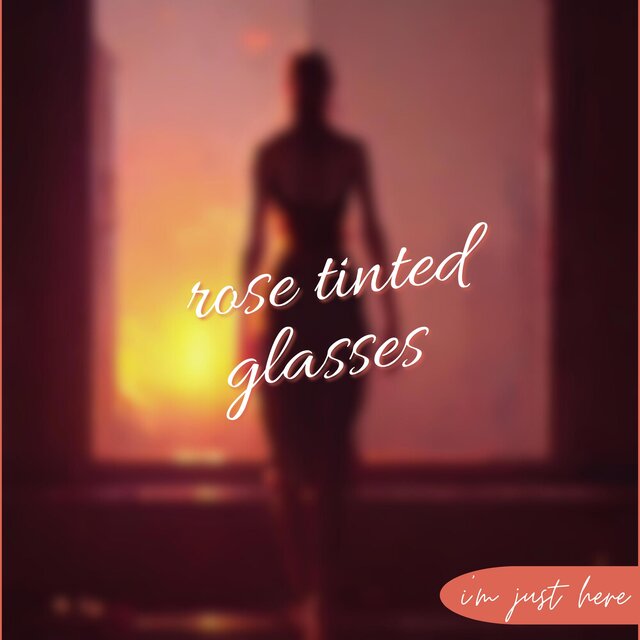 Rose Tinted Glasses