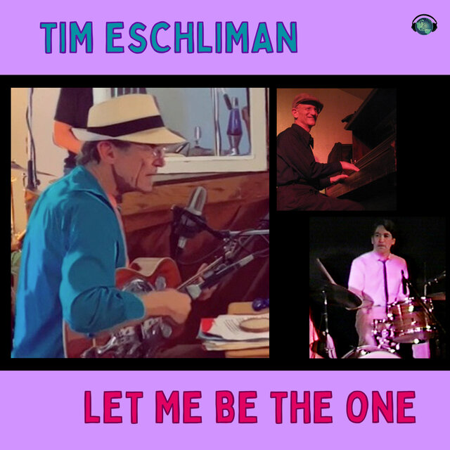 Let Me Be The One by Tim Eschliman