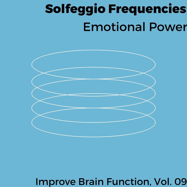 Solfeggio Frequencies - Emotional Power - Improve Brain Function, Vol. 09