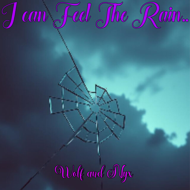 I Can Feel The Rain..
