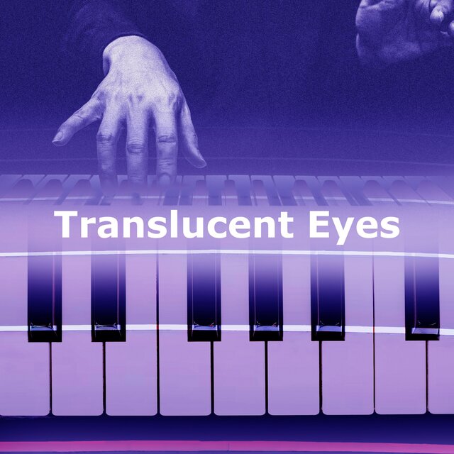 Translucent Eyes