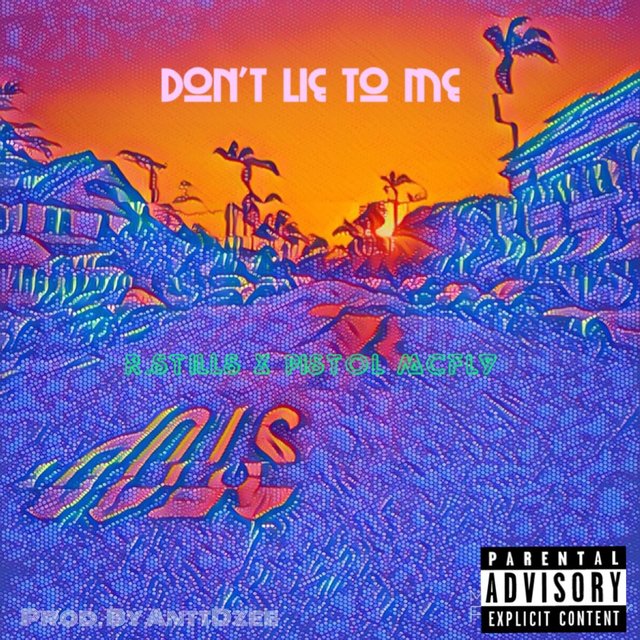 Don't Lie to Me (feat. Pistol Mcfly)